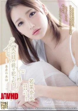 ADN-145 Being Fucked In Front Of Her Husband – Revival Of Violence – Nao Wakana