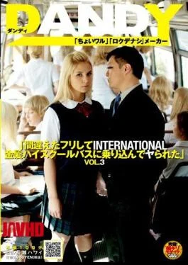 DANDY-090 VOL.3 “were Ya Boarded The Bus Blonde High School To Pretend INTERNATIONAL Made A