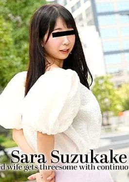 HZ-3828 A frustrated wife gets threesome with continuous creampies! – Sara Suzukake A frustrated wife