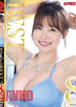 PPX-019 Asuna Kawai 8 Hours BEST PRESTIGE PREMIUM EXCLUSIVE vol. 11 Jav Streaming Asuna Kawai