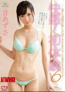 SSNI-277 Pleasure!Initial Body Experiment 6 Azusa 18-Year-Old Shyness The First Iki Sexuality Showing Special Azusa